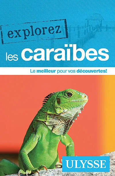 EXPLOREZ LES CARAIBES EDITION ULYSSE