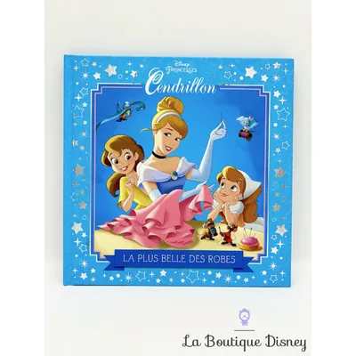 Livre La plus belle des robes Cendrillon Disney Princesses Hachette Jeunesse